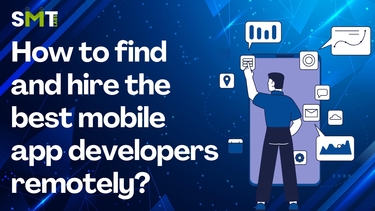 hire the best mobile app developers remotely