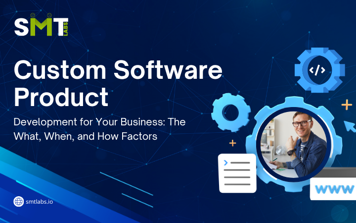 Custom Software Product Development for Your Business