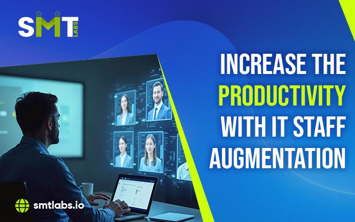Increase The Productivity With IT Staff Augmentation
